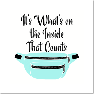 It's What's on the Inside that Counts Fanny Pack Posters and Art